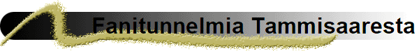Fanitunnelmia Tammisaaresta